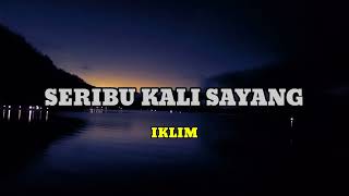 Download lagu LIRIK LAGU SERIBU KALI SAYANG - IKLIM || LAGU VIRAL TERNARU mp3