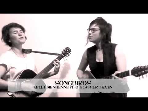 Songbirds - Heather Frahn & Kelly Menhennett - Live at Feast Festival Tues Nov 13th 2012