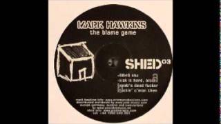 Mark Hawkins - Fuckin' C'Mon Then