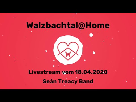 Walzbachtal@Home mit der Seán Treacy Band [18.04.2020]