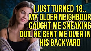 Download lagu I Just Turned 18 — And He Caught Me Sneaking Out mp3