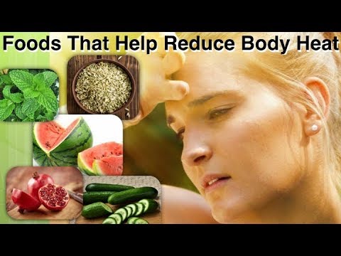 Foods that help reduce body heat