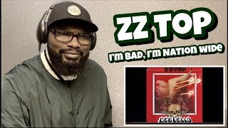 ZZ TOP - I’m Bad, I’m Nationwide | REACTION