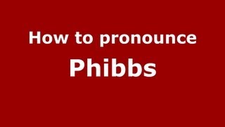 How to pronounce Phibbs