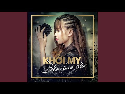 Đến bao giờ - Khởi My