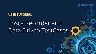 User Tutorial: Tosca Recorder and Data Driven TestCases