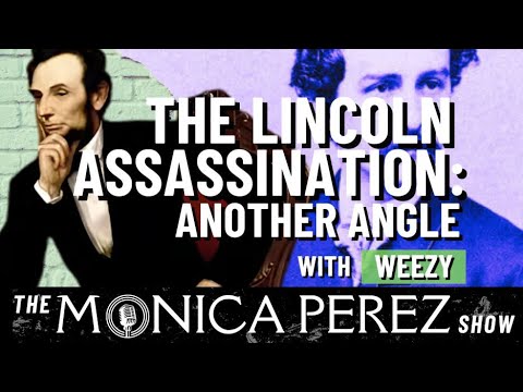 Lincoln Assassination: A New Theory w/ Weezy