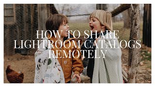 How to Share Lightroom Catalogs Remotely