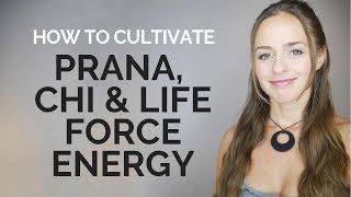 Cultivating Prana, Chi and Life Force Energy | Etheric Body Activation