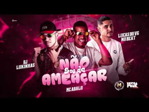 MC ABALO, DJ LUKINHAS E LUCAS DO VG NO BEAT FEAT : MC