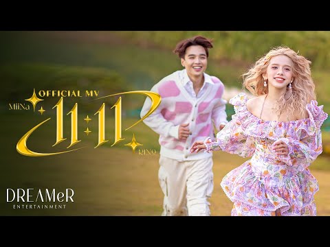 11:11 (11 giờ 11 phút) - MiiNa x RIN9 x DREAMeR || Official Music Video