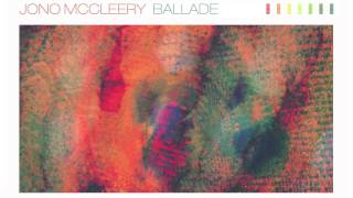 Jono McCleery - 'Ballade' (Radio Edit)