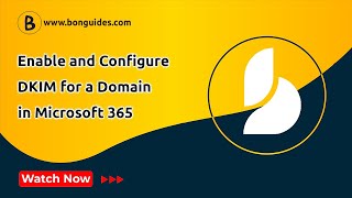 How to Enable and Configure DKIM for a Domain in Microsoft 365 | Enable DKIM for Office 365