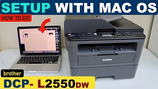 Brother DCP-L2550dw Setup with Mac OS, WPS Setup, Install Drivers, Install Brother iPrint & Scan App