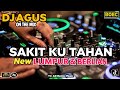DJ AGUS TERBARU LAGU SAKIT KU TAHAN X New SOUND FYP TIKTOK 2025 SPESIAL MANTAP BOY