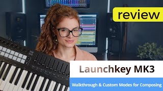 Video thumbnail for Walkthrough, Review, & Using the Launchkey MK3 in a Composing Workflow by Lessonface