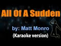 ALL OF A SUDDEN Matt Monro KARAOKE VERSION