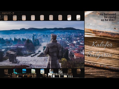 Kalofer 4k - Bulgaria - Cinematic Travel Video