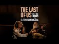The Last of Us - Berta Rojas feat. Gustavo Santaolalla