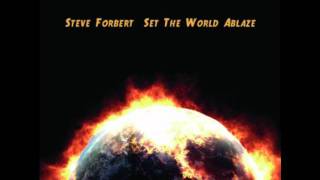 Set the World Ablaze - Steve Forbert
