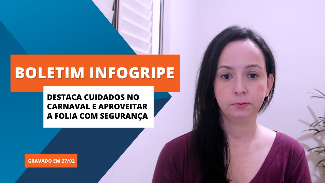 InfoGripe: destaca cuidados no carnaval e aproveitar a folia com segurança
