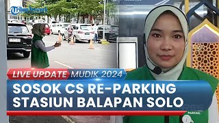 Baru Kerja 4 Hari, Ini Sosok Wanita CS Res-Parking yang akan Sambut Pemudik di Stasiun Balapan Solo
