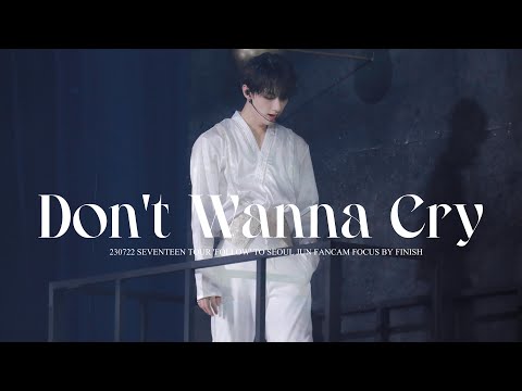 230722 SEVENTEEN TOUR 'FOLLOW' TO SEOUL 'Don't Wanna Cry' SEVENTEEN JUN FOCUS 직캠
