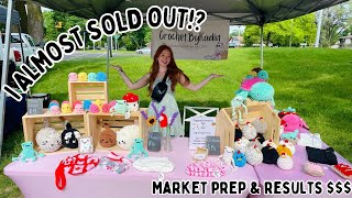 I ALMOST SOLD OUT😱 crochet market vlog! Prep and results $$