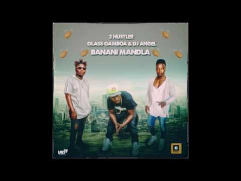 2 Hustler - Banani Mandla (feat. Glass Gamboa & DJ Angel)