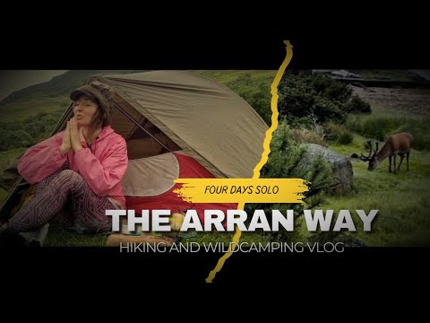 THE ARRAN WAY pt.1 | 4 Days solo Hiking and Wildcamping