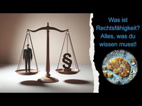 Was ist Rechtsfähigkeit? Alles, was du wissen musst!