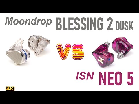 Moondrop Blessing 2 Dusk vs ISN Neo 5 - - IEM sound comparison