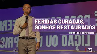 Feridas curadas, Sonhos restaurados - Pr Michel Simplicio