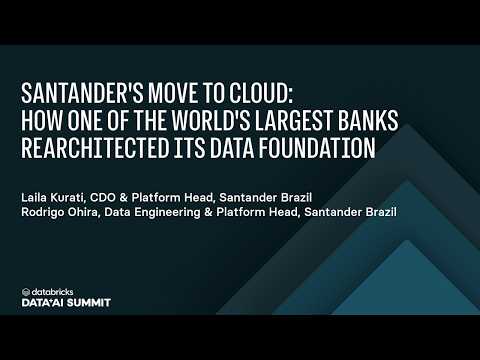 Watch: Santander's Digital Transformation: Migrating 16 Petabytes to Cloud for Data-Driven Banking