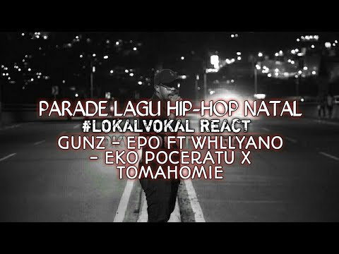 GunZ * EPO D'FENOMENO FT. WHLLYANO  * X'MAS IN AMBON|EKO POCERATU X TOMAHOMIE #LOKALVOKAL REACT
