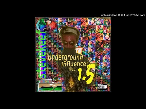 Stevekeef: Underground Influence Vol. 1.5   ***FULL MIXTAPE***