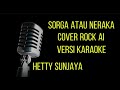 Sorga Atau Neraka Cover Rock Ai Versi Karaoke