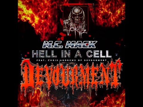 M.C. MACK & VoKillz - [HeLL IN A CeLL] - feat, Chris Andrews of DEVOURMENT