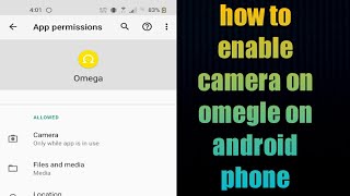how to enable camera on omegle on android phone