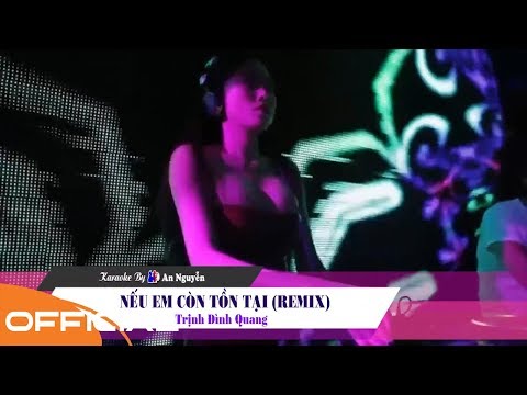 Karaoke | Nếu Em Còn Tồn Tại Remix - Trịnh Đình Quang ✔