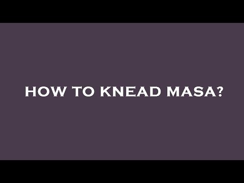 How to knead masa?