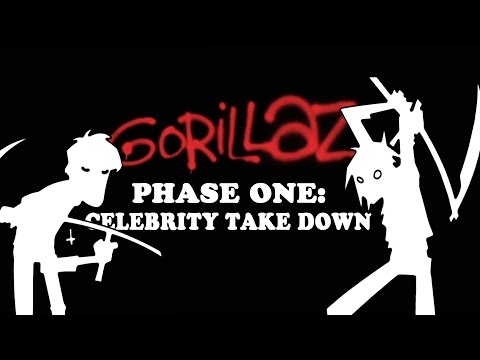 Gorillaz - Phase 1: Celebrity Take Down