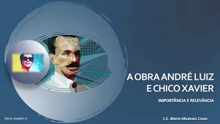 A Obra de Andre Luiz e Chico Xavier - Dr Décio Iandoli Jr