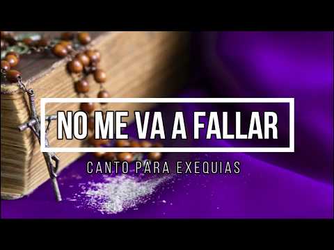 NO ME VA A FALLAR|| CANTO PARA MISA DE DIFUNTO || EXEQUIAS