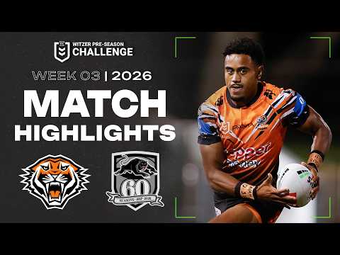 NRL 2026 Witzer Pre-season Challenge | Wests Tigers v Panthers | Match Highlights | Week 3