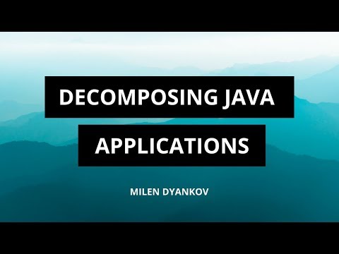 Decomposing Java Applications - Milen Dyankov (Liferay)