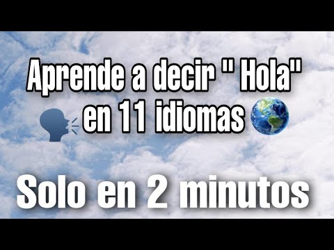 APRENDE A DECIR ''HOLA'' EN 11 IDIOMAS, SUPER FACIL - BY: ALEJANDRA IVANOVA