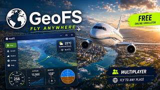 GeoFS FREE Online Flight Simulator in Your Browser, No Download (2026 Step by Step Guide)