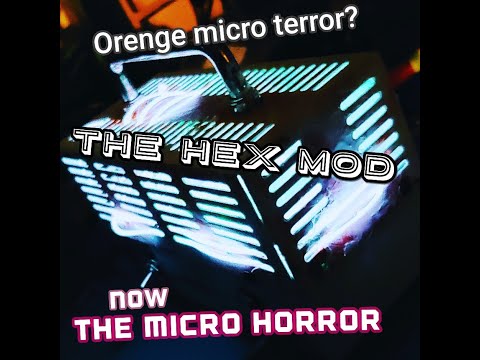 Orange micro terror - Heavily modded, the Hex Mod