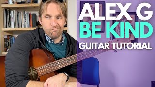 Be Kind - Alex G Guitar Tutorial - Guitar Lessons with Stuart!